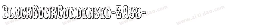 BlackGunkCondensed-ZAy8字体转换 BlackGunkCondensed-ZAy8字体转换