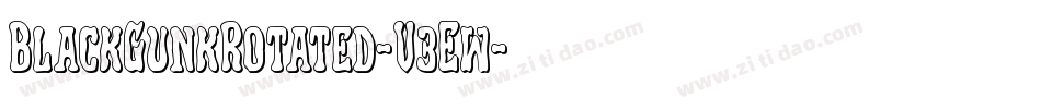 BlackGunkRotated-V3Ew字体转换 BlackGunkRotated-V3Ew字体转换