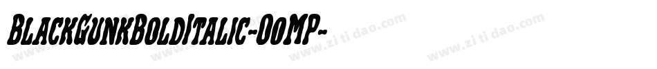 BlackGunkBoldItalic-O0MP字体转换 BlackGunkBoldItalic-O0MP字体转换