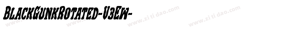 BlackGunkRotated-V3Ew字体转换 BlackGunkRotated-V3Ew字体转换