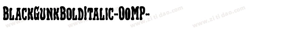 BlackGunkBoldItalic-O0MP字体转换 BlackGunkBoldItalic-O0MP字体转换