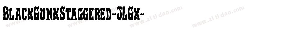 BlackGunkStaggered-JLGx字体转换