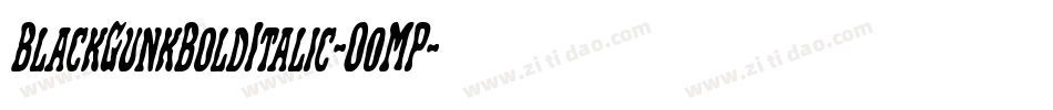BlackGunkBoldItalic-O0MP字体转换 BlackGunkBoldItalic-O0MP字体转换