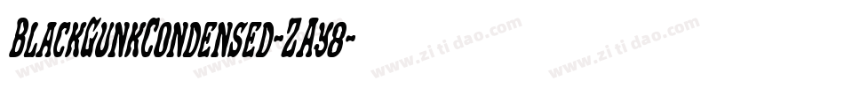 BlackGunkCondensed-ZAy8字体转换 BlackGunkCondensed-ZAy8字体转换
