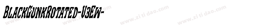 BlackGunkRotated-V3Ew字体转换 BlackGunkRotated-V3Ew字体转换
