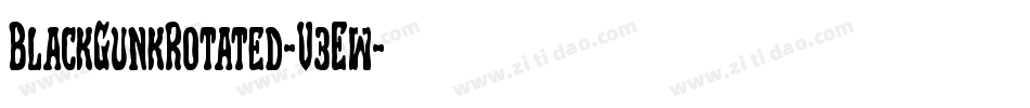 BlackGunkRotated-V3Ew字体转换 BlackGunkRotated-V3Ew字体转换