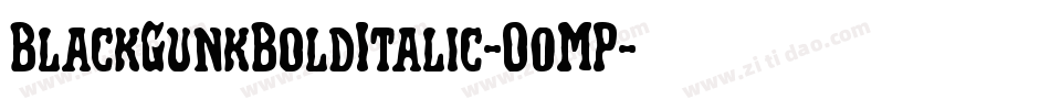 BlackGunkBoldItalic-O0MP字体转换 BlackGunkBoldItalic-O0MP字体转换