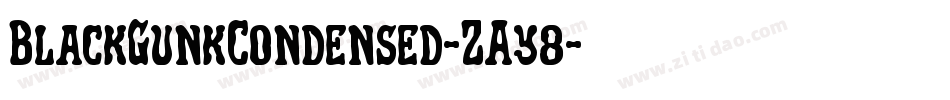 BlackGunkCondensed-ZAy8字体转换 BlackGunkCondensed-ZAy8字体转换