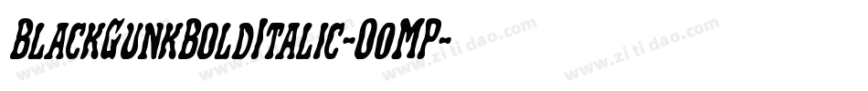 BlackGunkBoldItalic-O0MP字体转换 BlackGunkBoldItalic-O0MP字体转换