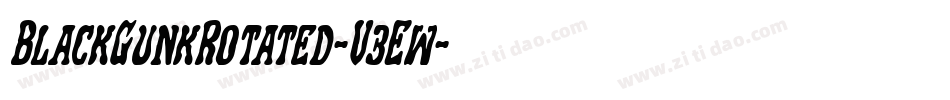 BlackGunkRotated-V3Ew字体转换 BlackGunkRotated-V3Ew字体转换