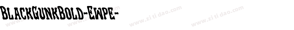 BlackGunkBold-Ewpe字体转换 BlackGunkBold-Ewpe字体转换