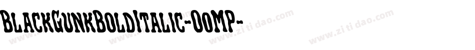 BlackGunkBoldItalic-O0MP字体转换 BlackGunkBoldItalic-O0MP字体转换