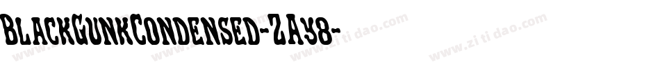 BlackGunkCondensed-ZAy8字体转换 BlackGunkCondensed-ZAy8字体转换