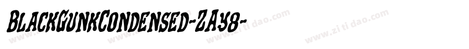 BlackGunkCondensed-ZAy8字体转换 BlackGunkCondensed-ZAy8字体转换
