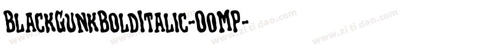 BlackGunkBoldItalic-O0MP字体转换 BlackGunkBoldItalic-O0MP字体转换