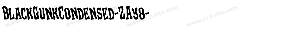 BlackGunkCondensed-ZAy8字体转换 BlackGunkCondensed-ZAy8字体转换