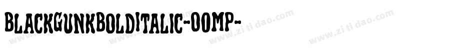 BlackGunkBoldItalic-O0MP字体转换 BlackGunkBoldItalic-O0MP字体转换