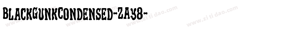 BlackGunkCondensed-ZAy8字体转换 BlackGunkCondensed-ZAy8字体转换