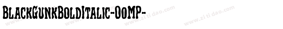 BlackGunkBoldItalic-O0MP字体转换 BlackGunkBoldItalic-O0MP字体转换