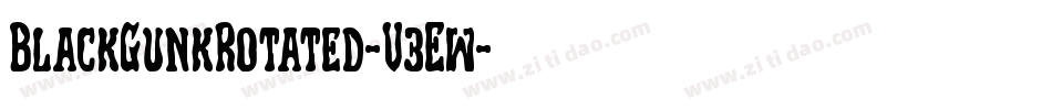 BlackGunkRotated-V3Ew字体转换 BlackGunkRotated-V3Ew字体转换
