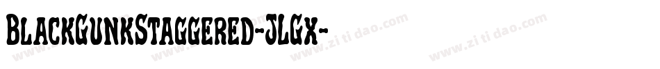 BlackGunkStaggered-JLGx字体转换