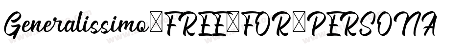 Generalissimo-FREE-FOR-PERSONAL-USE-ONLY-2字体转换