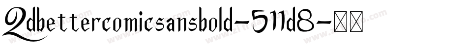 Qdbettercomicsansbold-511d8字体转换