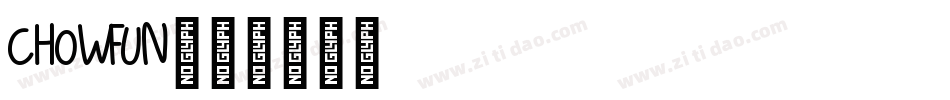 CHOWFUN字体转换
