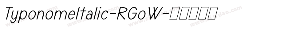 TyponomeItalic-RGoW字体转换 TyponomeItalic-RGoW字体转换