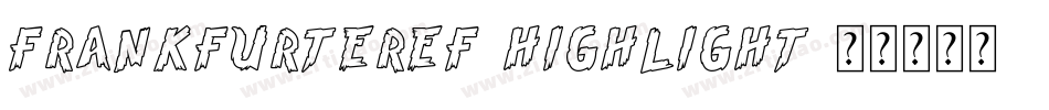 FrankfurterEF-Highlight字体转换