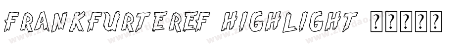 FrankfurterEF-Highlight字体转换