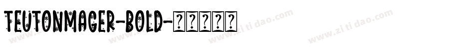 TeutonMager-Bold字体转换