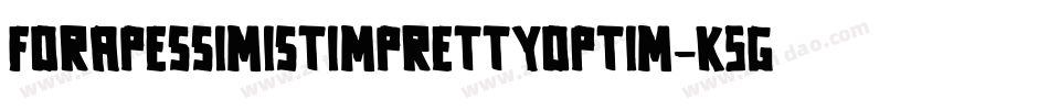 ForAPessimistImPrettyOptim-K5Go字体转换