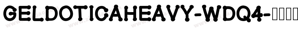 Geldoticaheavy-Wdq4字体转换