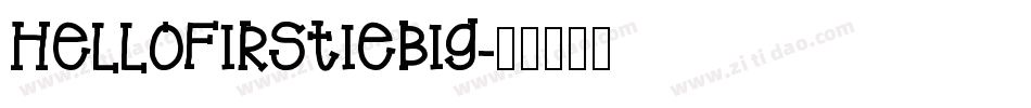HelloFirstieBig字体转换