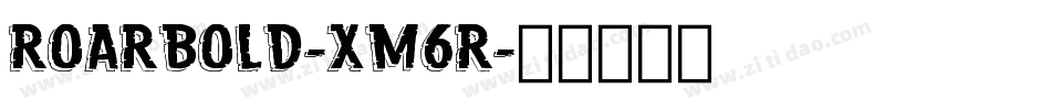 RoarBold-xm6R字体转换