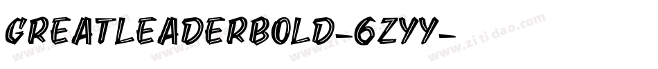 GreatLeaderBold-6zyY字体转换