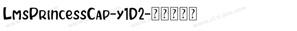 LmsPrincessCap-y1D2字体转换