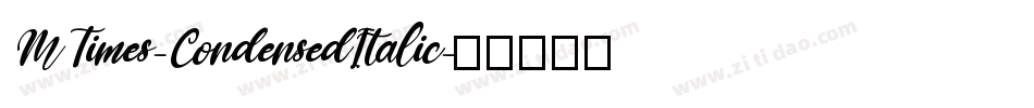 MTimes-CondensedItalic字体转换