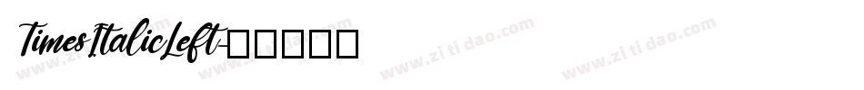 TimesItalicLeft字体转换
