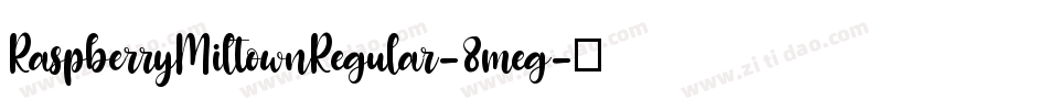 RaspberryMiltownRegular-8meg字体转换