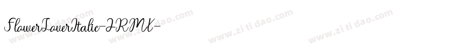FlowerLoverItalic-2RMX字体转换