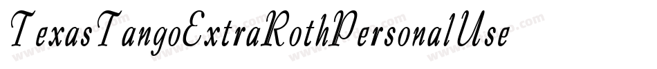 TexasTangoExtraRothPersonalUseCondensedRegular-lG7d字体转换