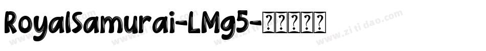 RoyalSamurai-LMg5字体转换