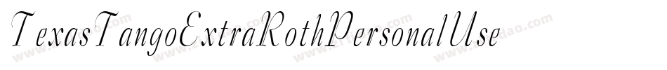 TexasTangoExtraRothPersonalUseCondensedRegular-lG7d字体转换