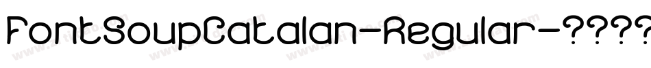 FontSoupCatalan-Regular字体转换