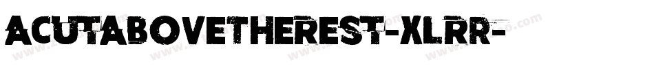 ACutAboveTheRest-xLRr字体转换