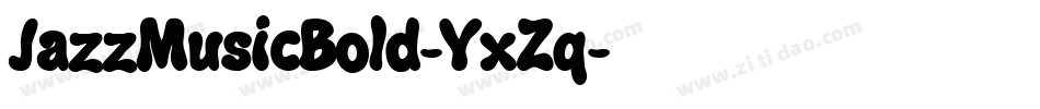 JazzMusicBold-YxZq字体转换