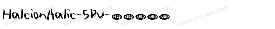 HalcionItalic-5Pv字体转换