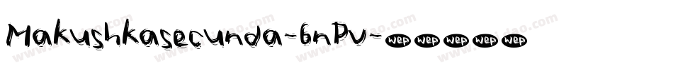 Makushkasecunda-6nPv字体转换